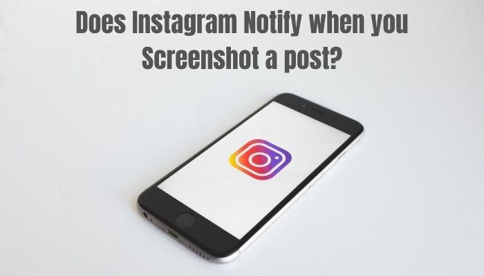 Does Instagram notify when you screenshot a post